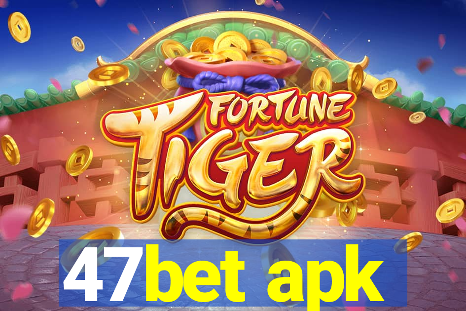 47bet apk